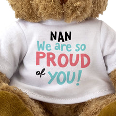 NAN WE ARE SO PROUD OF YOU! - Teddy Bear - Cute Cuddly Soft - Gift Present
