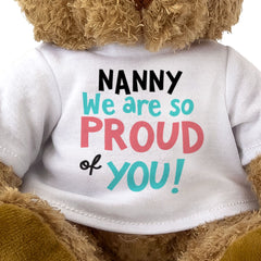 NANNY WE ARE SO PROUD OF YOU! - Teddy Bear - Cute Cuddly Soft - Gift Present