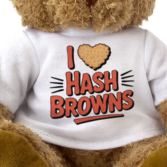 I LOVE HASH BROWNS - Teddy Bear - Cute Cuddly Soft Adorable - Gift Present