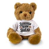 SOURDOUGH BORN AND BREAD - Teddy Bear - Cute Cuddly Soft - Funny Gift Present