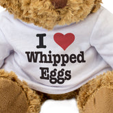 I Love Whipped Eggs - Teddy Bear