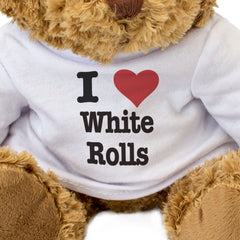 I LOVE WHITE ROLLS - Teddy Bear - Cute Cuddly Soft Adorable - Gift Present