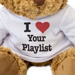 I LOVE YOUR PLAYLIST - Teddy Bear - Cute Cuddly Soft - Music Fan Gift Present