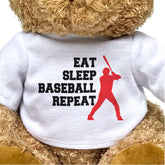 Eat Sleep Baseball Repeat - Teddy Bear