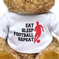 Eat Sleep Football Repeat - Teddy Bear