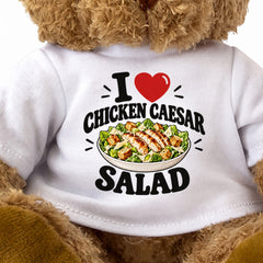 I LOVE CHICKEN CAESAR SALAD - Teddy Bear Cute Cuddly - Funny Food Gift Present