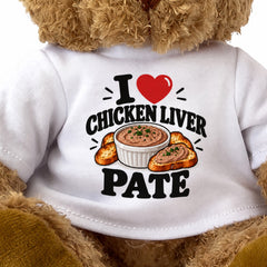 I LOVE CHICKEN LIVER PATE - Teddy Bear Cute Cuddly - Funny Food Gift Present