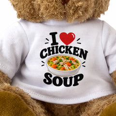 I LOVE CHICKEN SOUP - Teddy Bear Cute Cuddly - Funny Food Gift Present