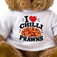 I LOVE CHILLI PRAWNS - Teddy Bear Cute Cuddly - Funny Food Gift Present