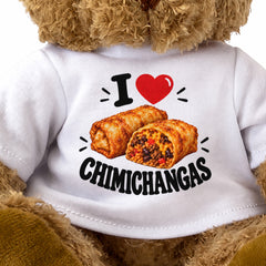 I LOVE CHIMICHANGAS - Teddy Bear Cute Cuddly - Funny Food Gift Present