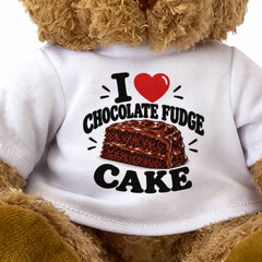 I LOVE CHOCOLATE FUDGE CAKE - Teddy Bear Cute Cuddly - Funny Food Gift Present
