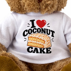I LOVE COCONUT CAKE - Teddy Bear Cute Cuddly - Funny Food Gift Present