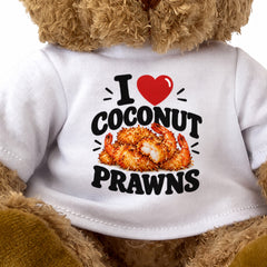 I LOVE COCONUT PRAWNS - Teddy Bear Cute Cuddly - Funny Food Gift Present