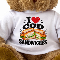 I LOVE COD SANDWICHES - Teddy Bear Cute Cuddly - Funny Food Gift Present