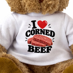 I LOVE CORNED BEEF - Teddy Bear Cute Cuddly - Funny Food Gift Present
