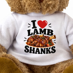 I LOVE LAMB SHANKS - Teddy Bear Cute Cuddly - Funny Food Gift Present