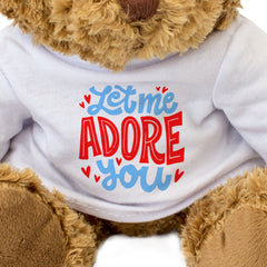 LET ME ADORE YOU - Teddy Bear - Gift Present - Love Romance