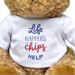 Life Happens, Chips Help - Teddy Bear - Funny Gift Present