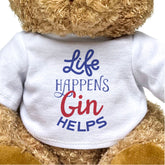 Life Happens, Gin Helps - Teddy Bear - Funny Gift Present