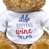 Life Happens, Wine Helps - Teddy Bear - Funny Gift Present