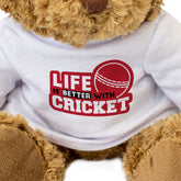 Life Is Better With Cricket - Teddy Bear