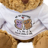 WE GO TOGETHER LIKE PEANUT BUTTER AND JELLY - Teddy Bear - Gift Present