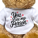 You Are My Person - Teddy Bear - Love Romance Gift Present