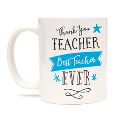 Thank you Teacher, Best Teacher Ever, Mug, Teacher Appreciation Gift