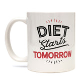 Diet Starts Tomorrow Mug, Funny Diet Quote