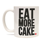 Eat More Cake, Mug