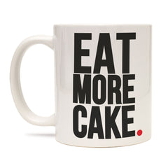 Eat More Cake, Mug