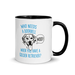 WHO NEEDS A DOORBELL - Funny Golden Retriever - Coffee Tea Cup Mug
