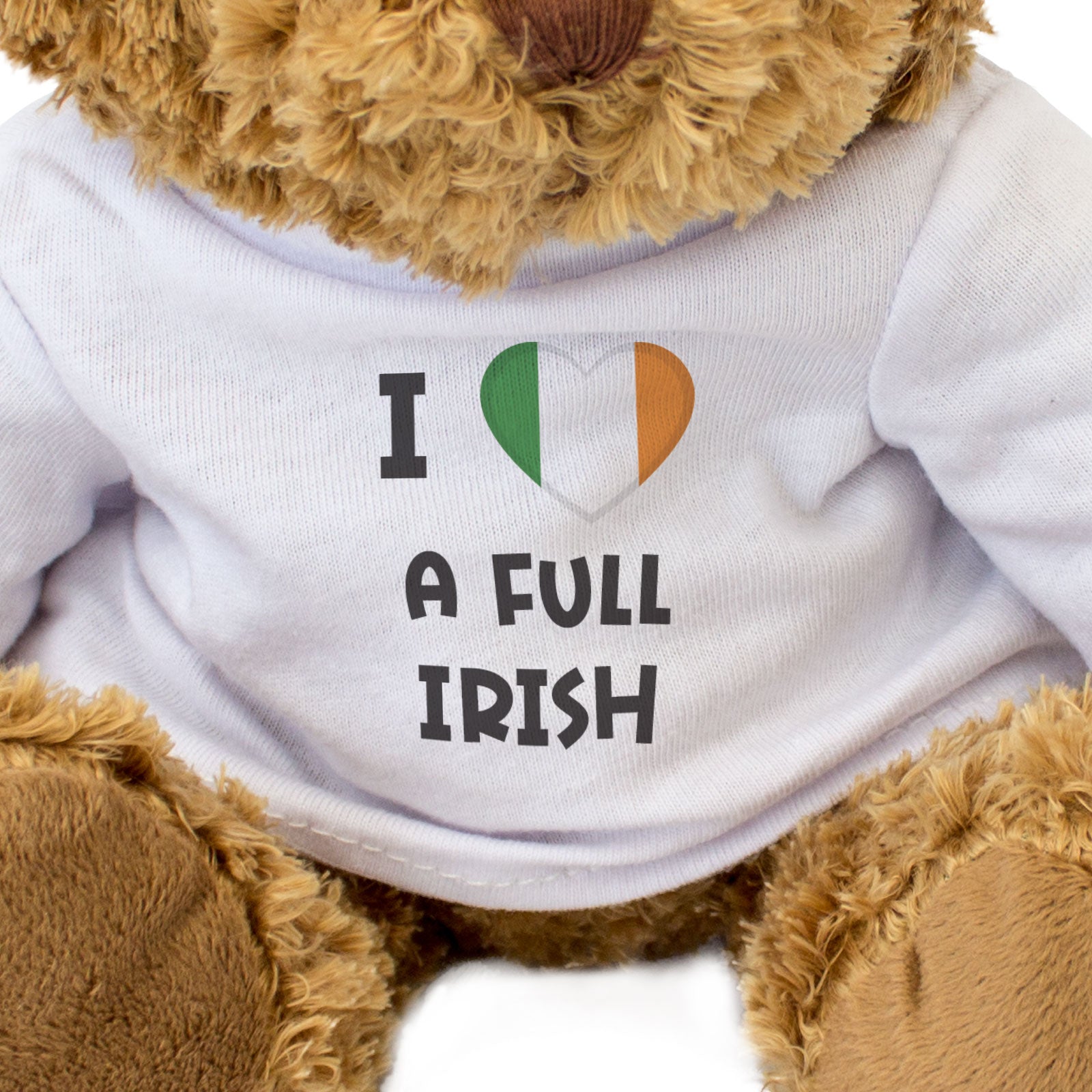 I LOVE A FULL IRISH (IRELAND FLAG) - Teddy Bear - Funny Souvenir Gift Present