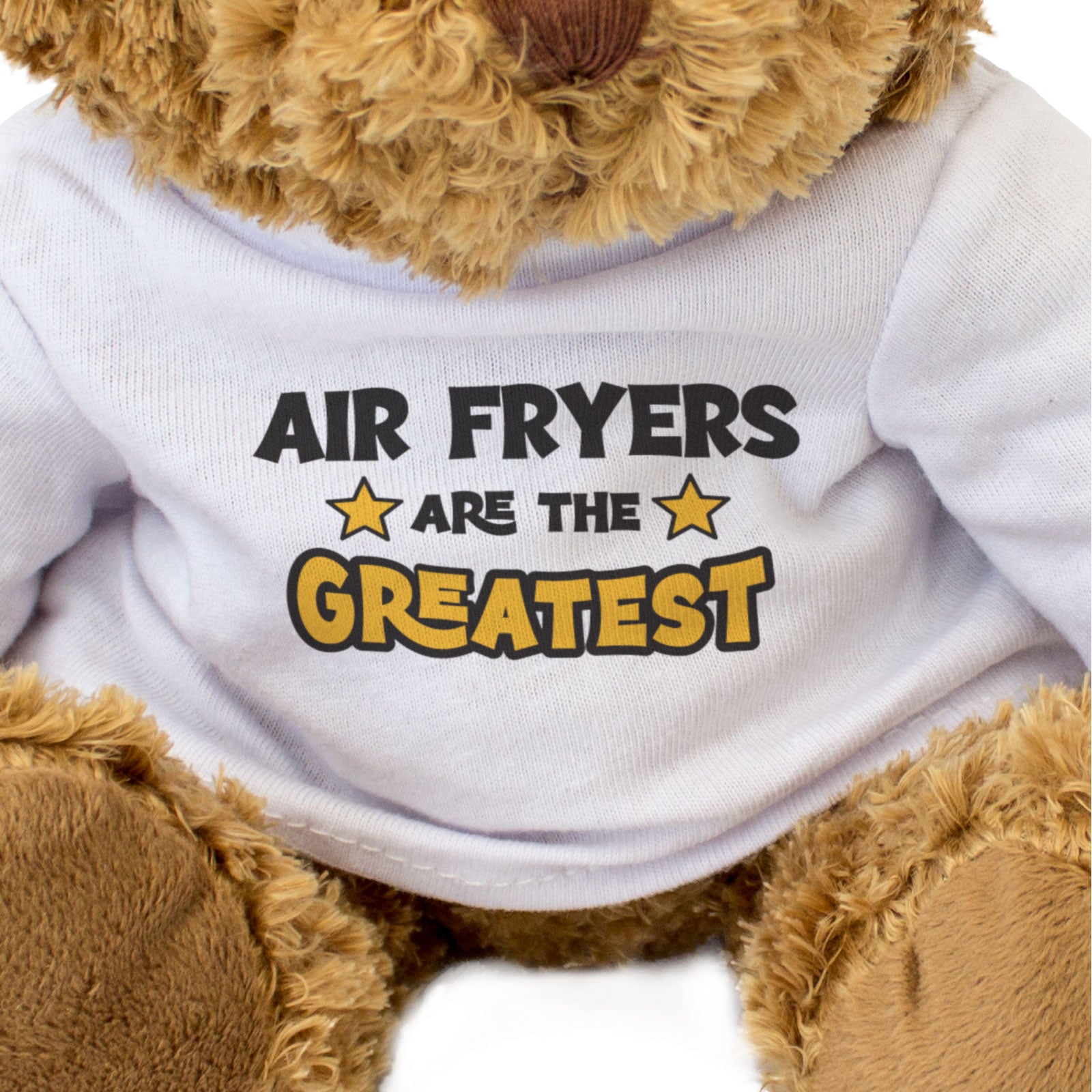 AIR FRYERS ARE THE GREATEST - Teddy Bear - Cute Funny - Cooking Gift Present