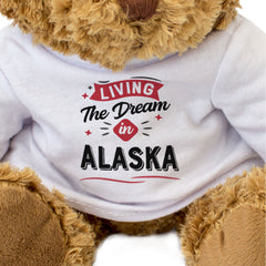 LIVING THE DREAM IN ALASKA - Teddy Bear - Cute Cuddly - Funny Gift Present