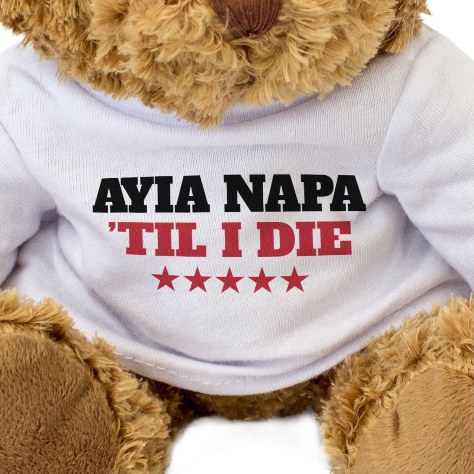 AYIA NAPA TIL I DIE - Teddy Bear - Cute Funny - Cyprus Holiday Gift Present