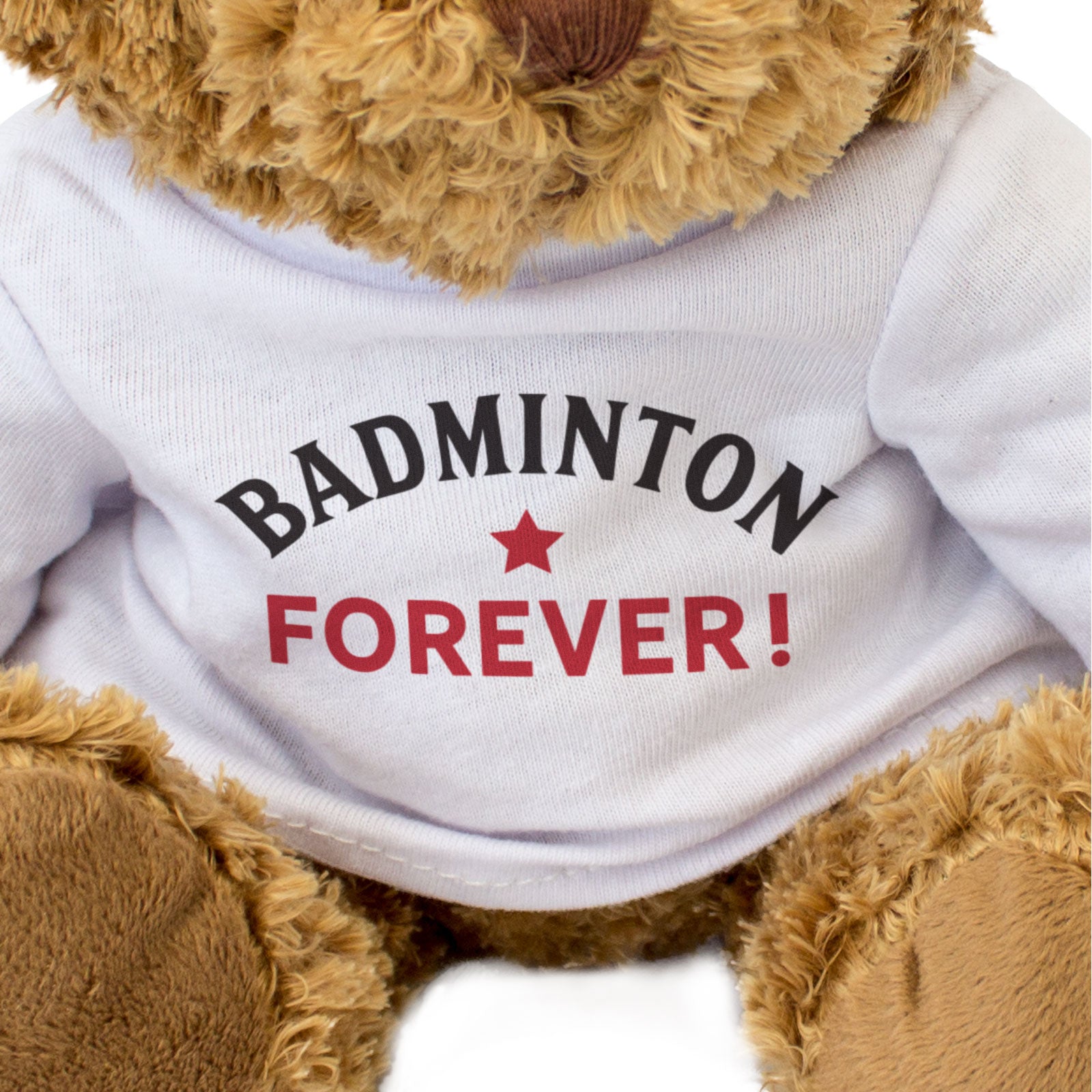 BADMINTON FOREVER! - Teddy Bear - Cute Cuddly Soft Adorable - Funny Gift Present