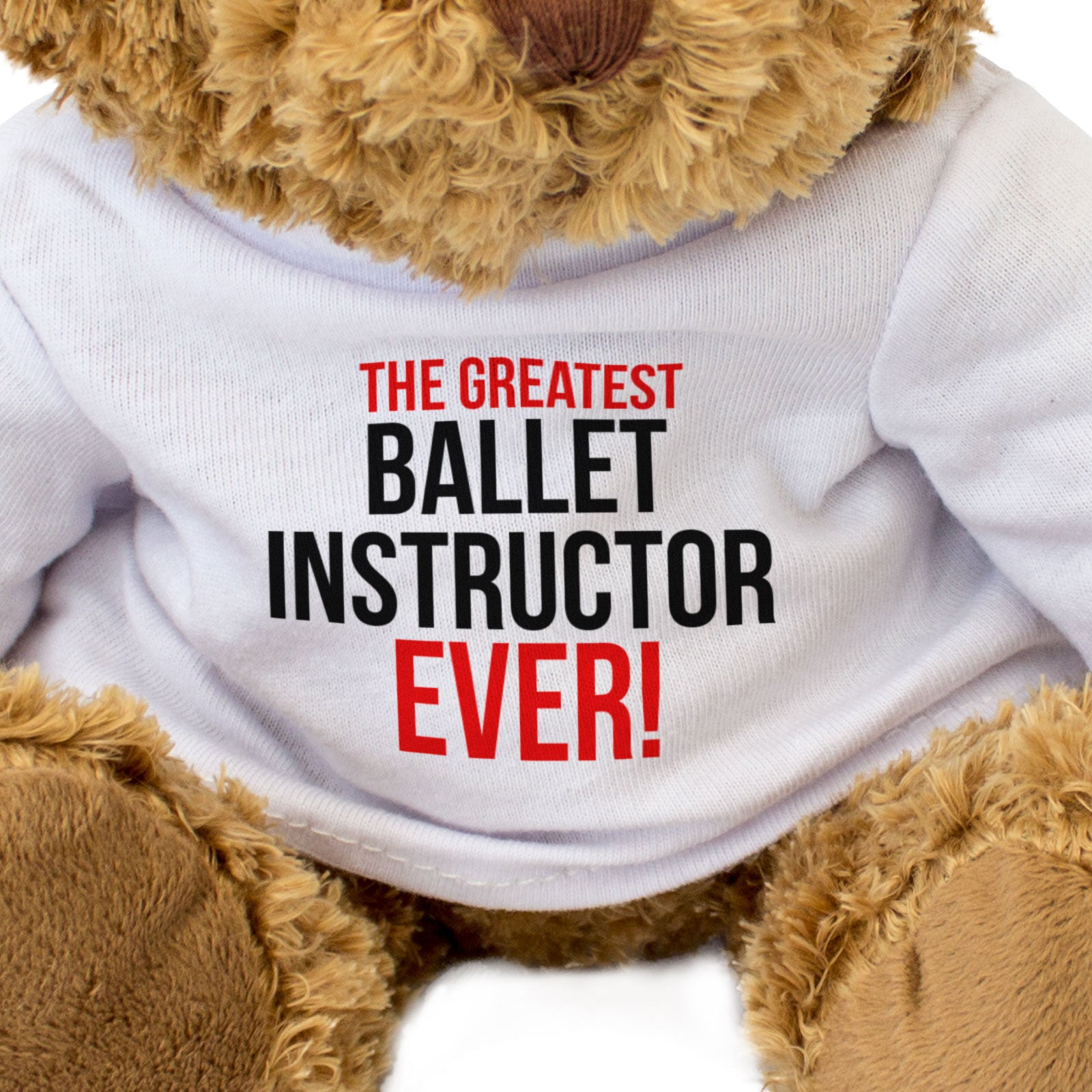 THE GREATEST BALLET INSTRUCTOR EVER - Teddy Bear - Cute Cuddly - Gift Present