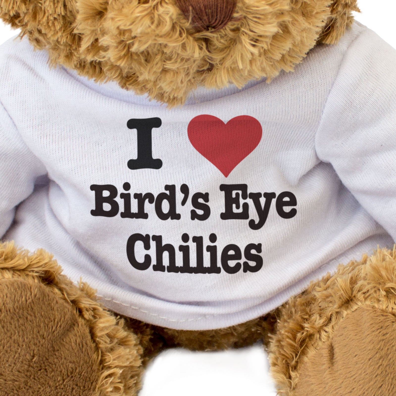 I LOVE BIRD'S EYE CHILIES - Teddy Bear - Cute Cuddly Soft - Gift Present