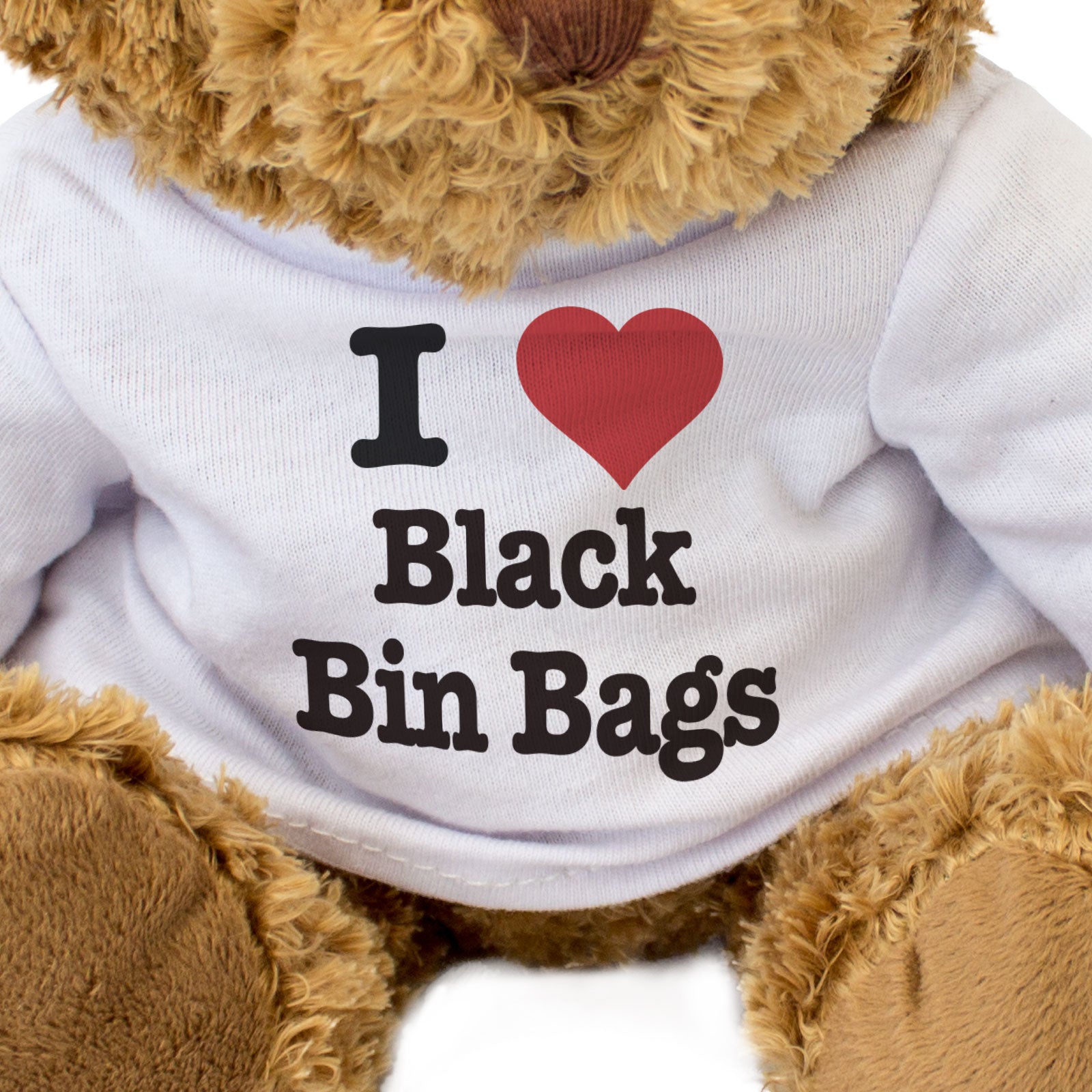 I LOVE BLACK BIN BAGS - Teddy Bear - Cute Cuddly Soft - Funny Gift Present