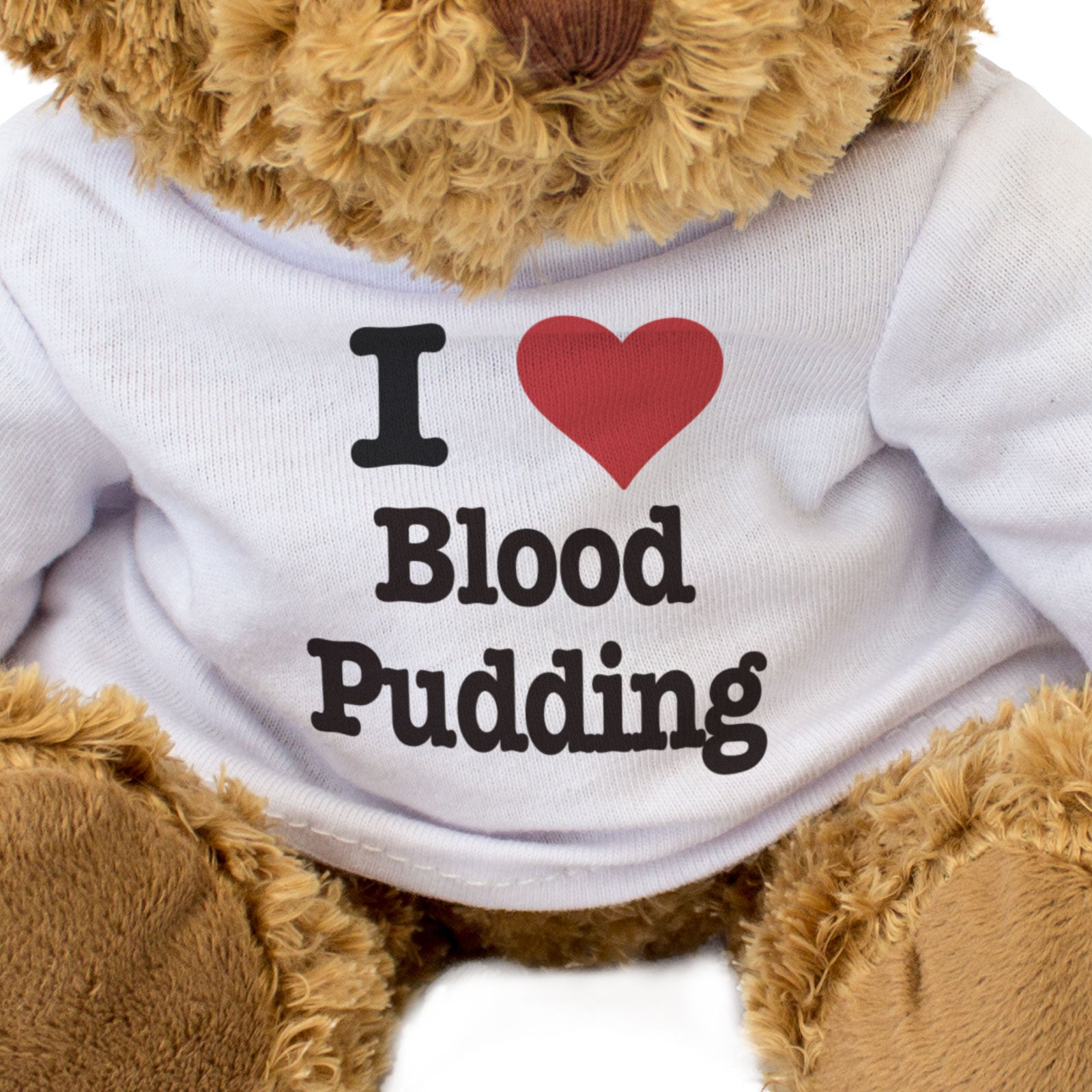 I LOVE BLOOD PUDDING - Teddy Bear - Cute Cuddly Soft Adorable - Gift Present