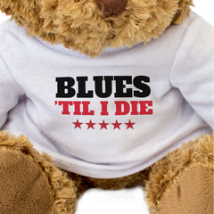 BLUES TIL I DIE - Teddy Bear - Cute Cuddly Soft Adorable - Gift Present