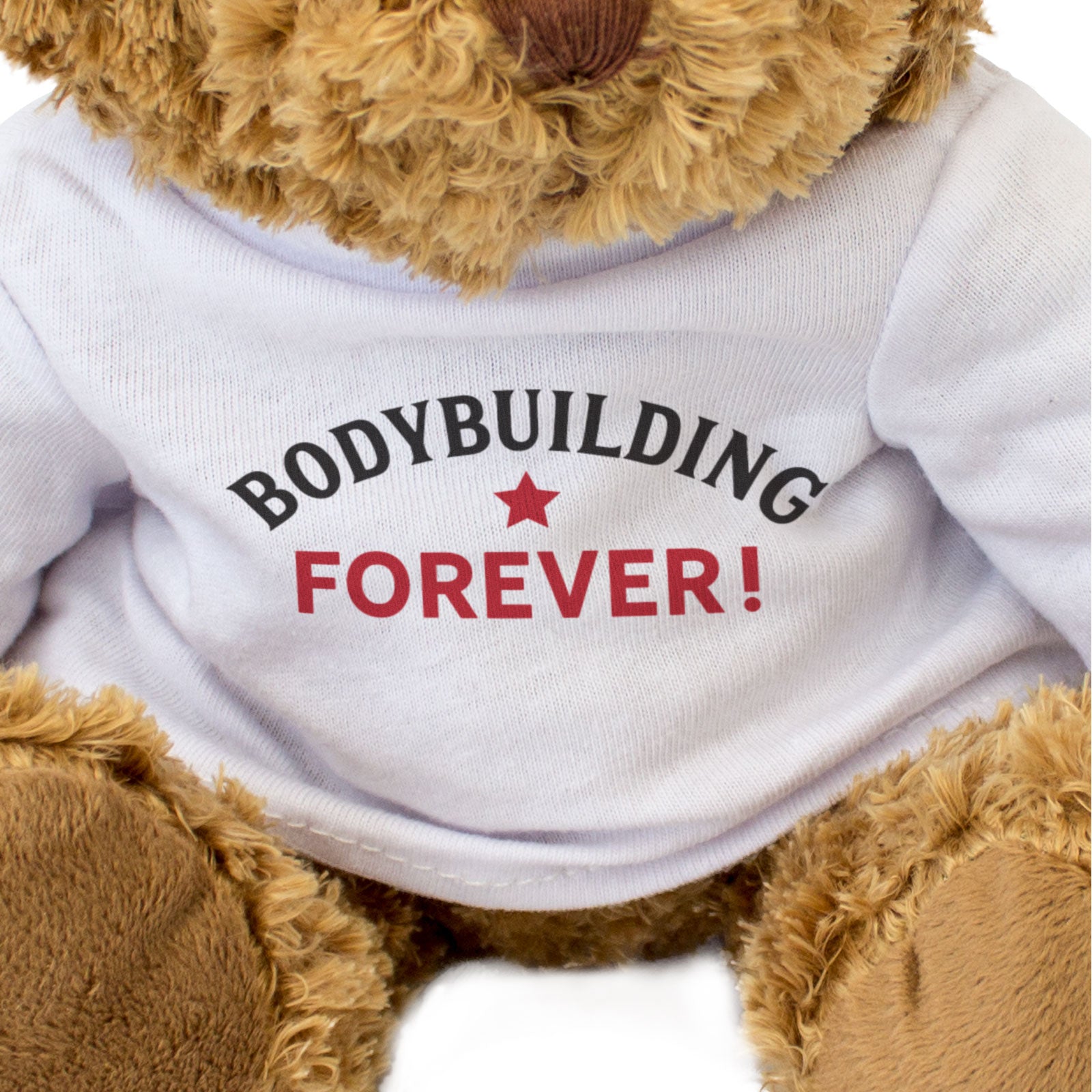 BODYBUILDING FOREVER! - Teddy Bear - Cute Soft - Funny Bodybuilder Gift Present