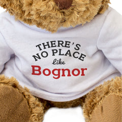THERE'S NO PLACE LIKE BOGNOR - Teddy Bear - Funny Bognor Regis Gift Present