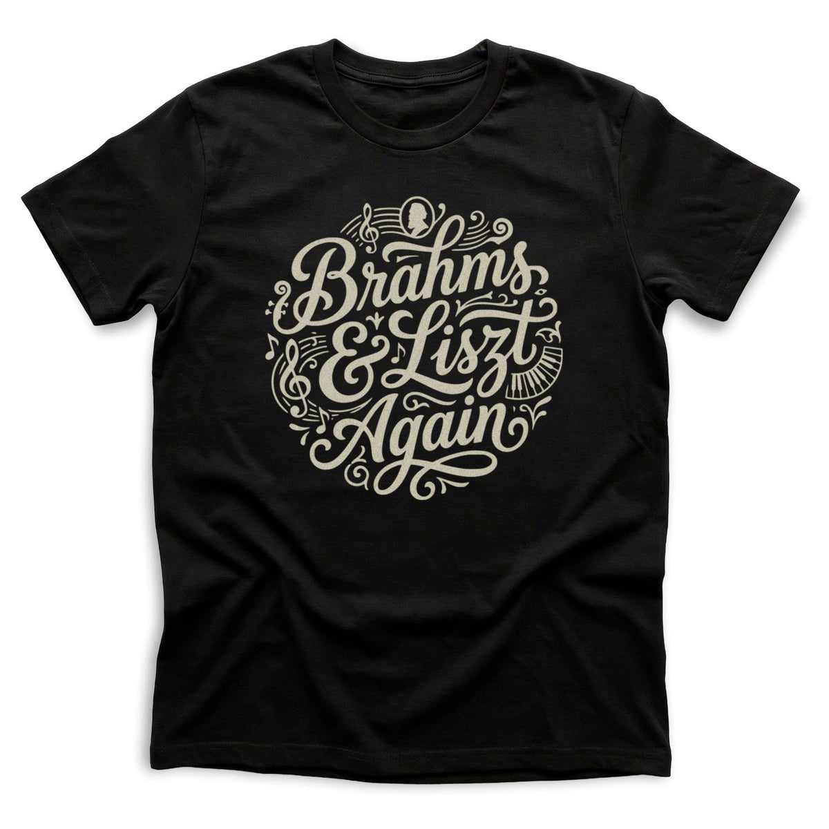 BRAMHS & LISZT AGAIN - Black T-Shirt - Funny Classical Music Fan Tee