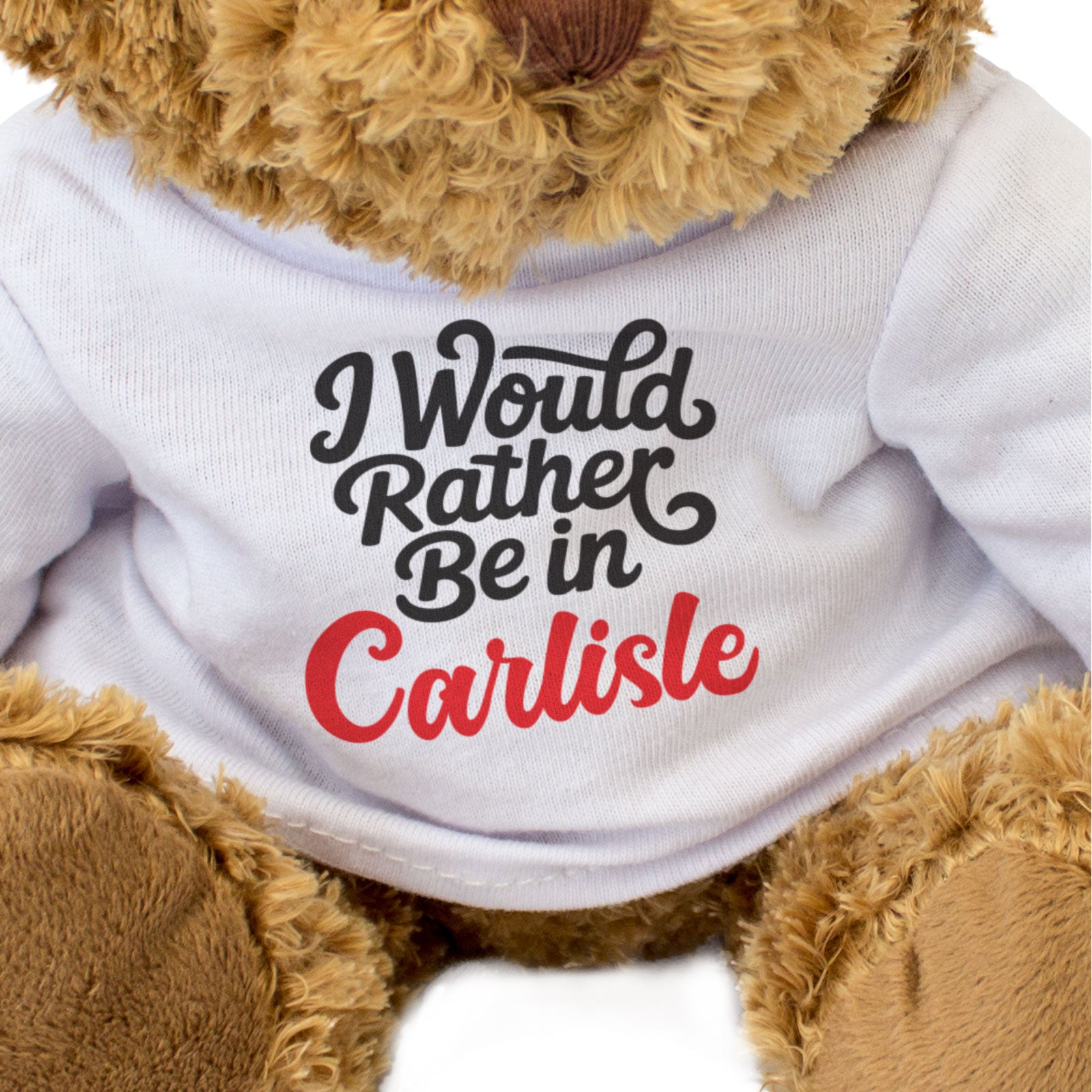 I WOULD RATHER BE IN CARLISLE - Teddy Bear - Cute - Funny Cumbria Gift Present