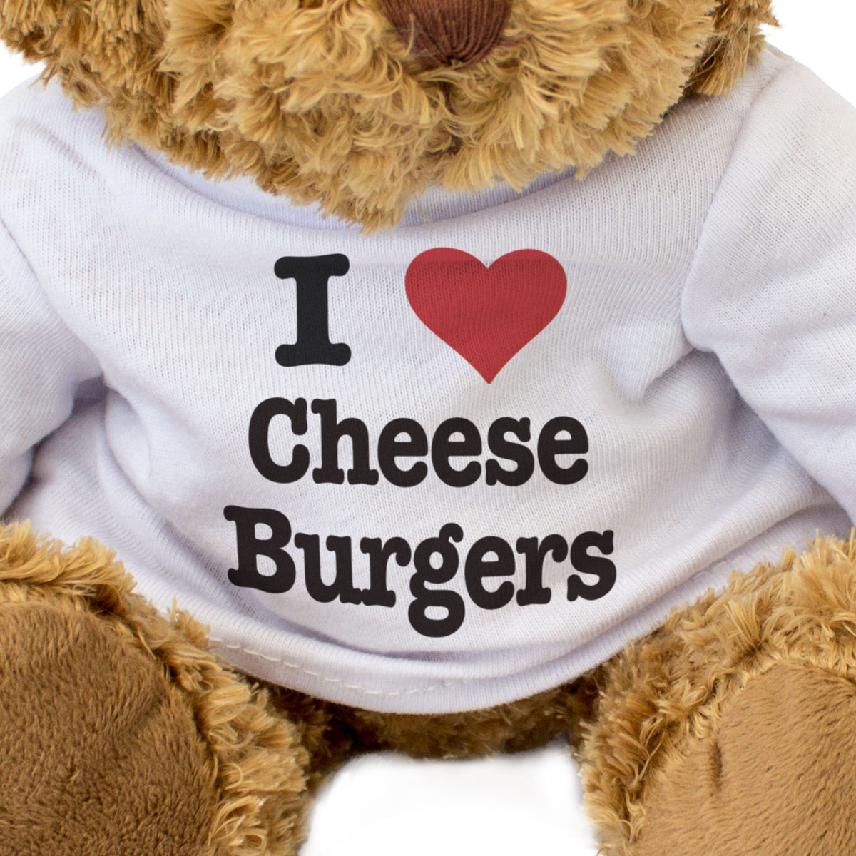 I Love Cheese Burgers - Teddy Bear