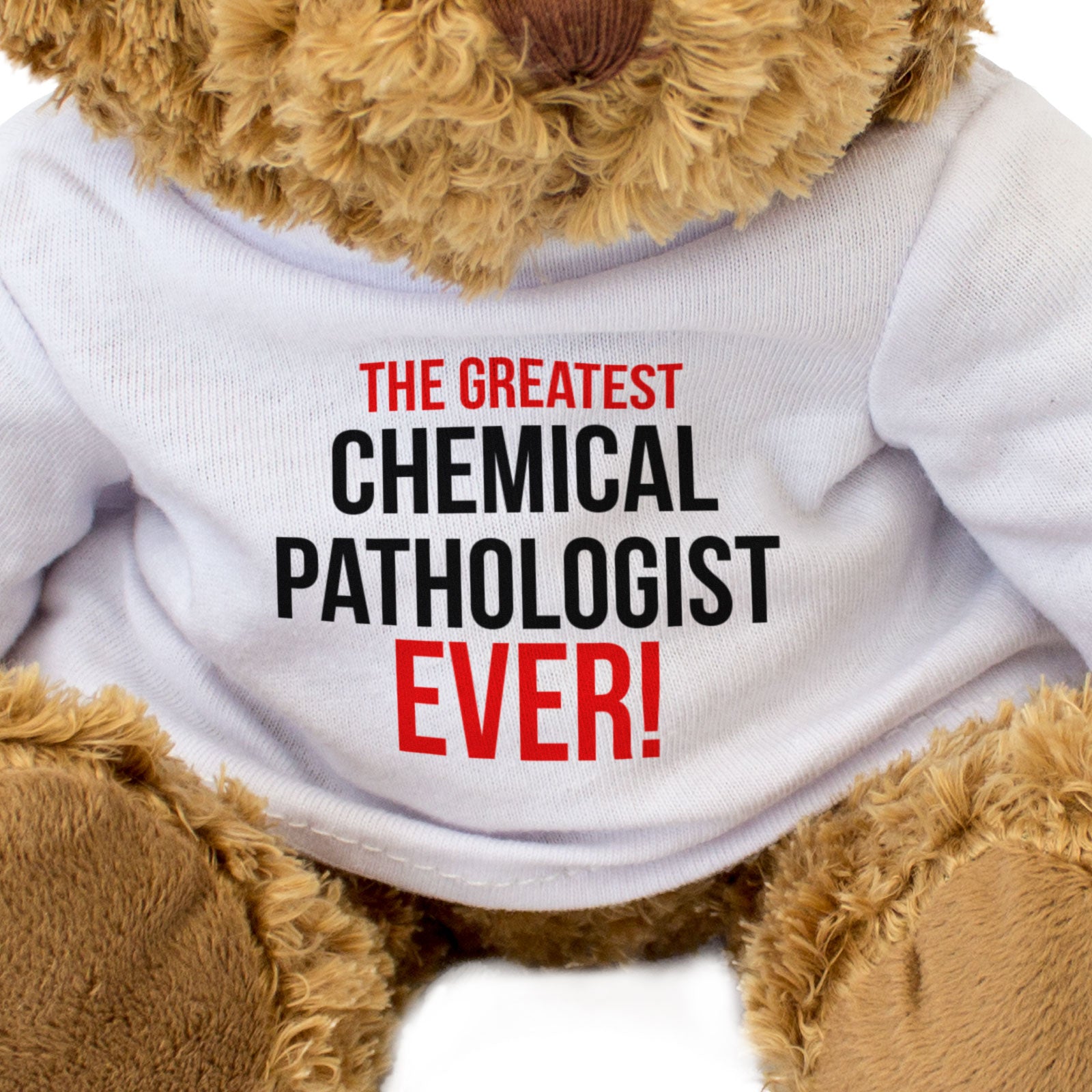 THE GREATEST CHEMICAL PATHOLOGIST EVER - Teddy Bear - Cute - Gift Present