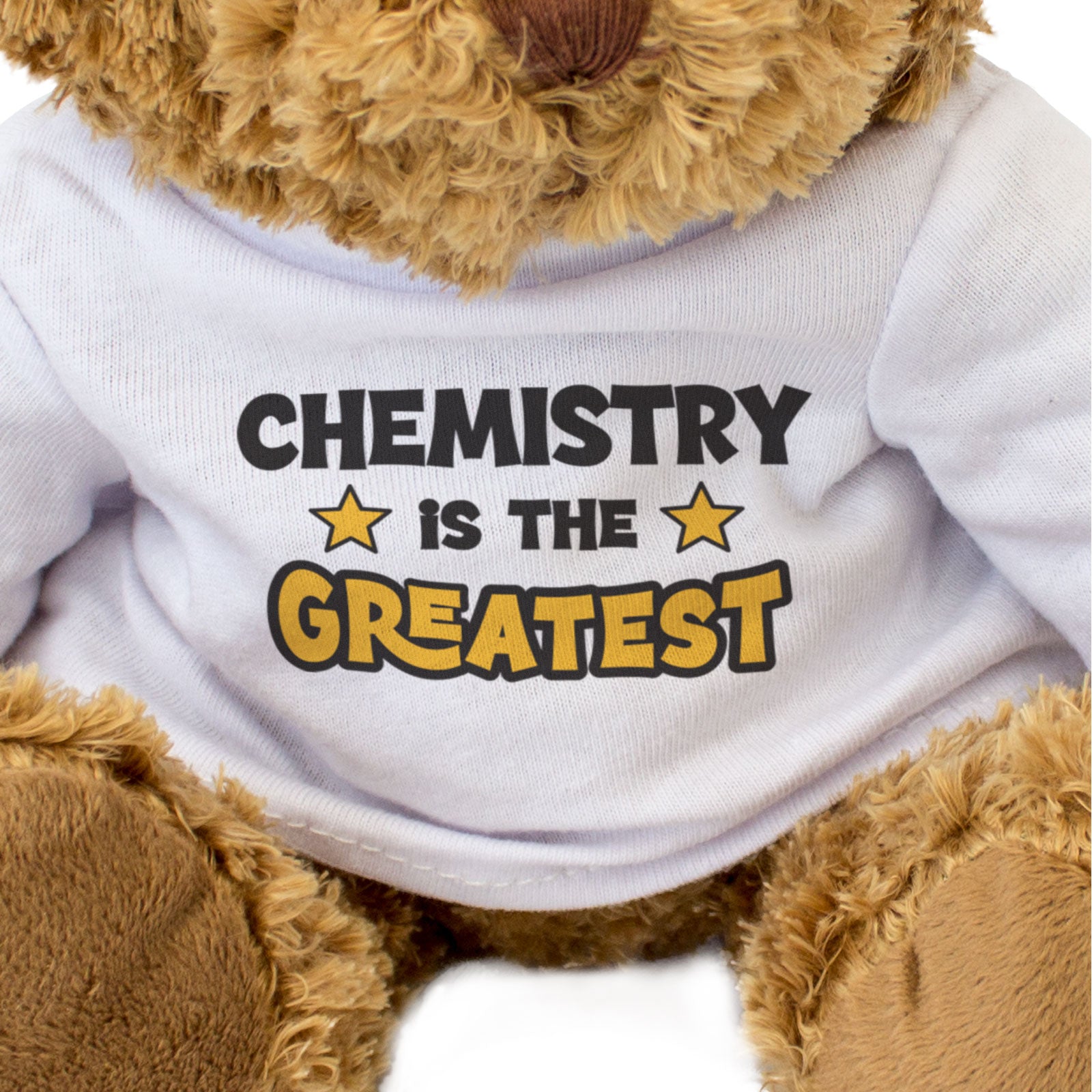CHEMISTRY IS THE GREATEST - Teddy Bear - Cute Cuddly Soft - Funny Gift Present