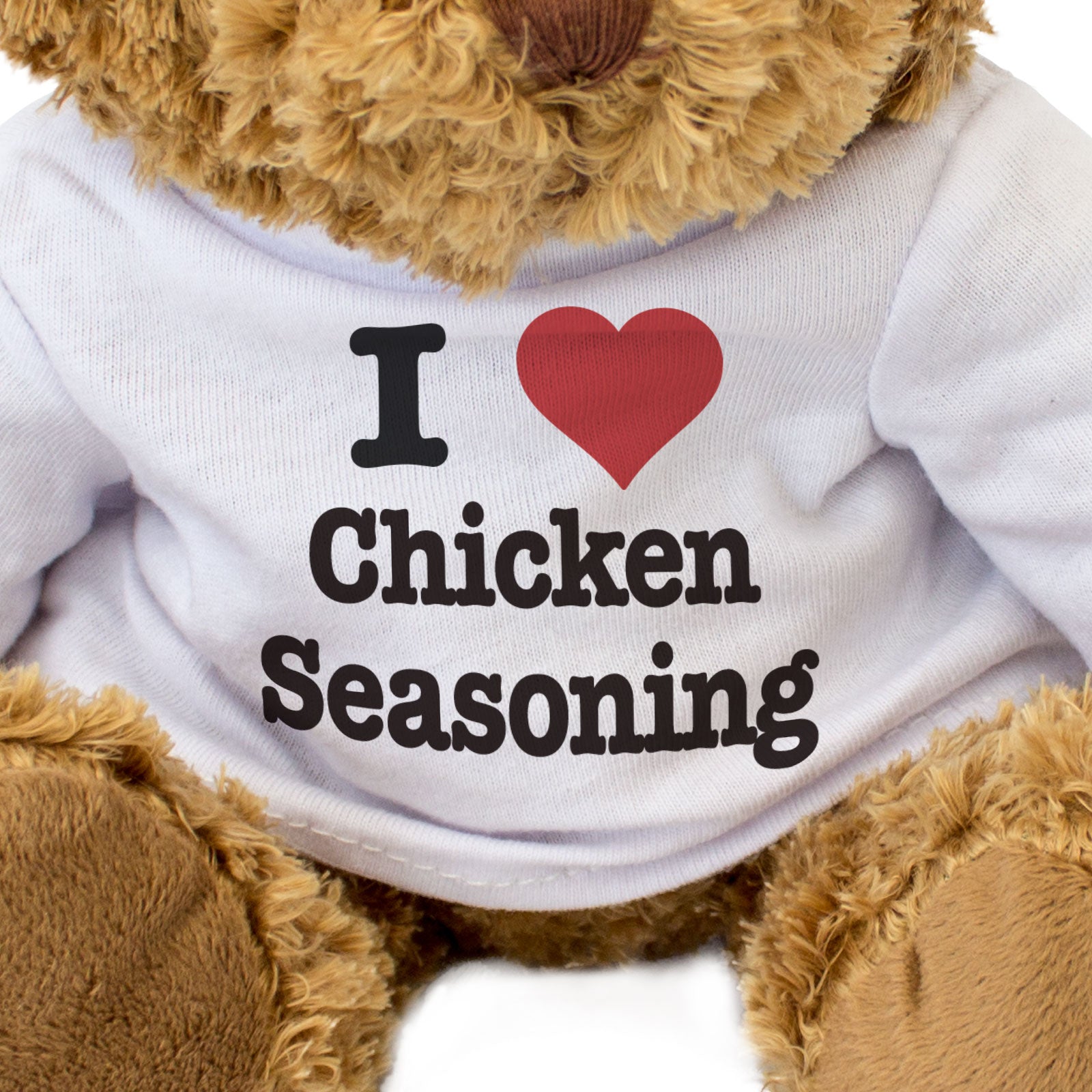 I LOVE CHICKEN SEASONING - Teddy Bear - Cute Cuddly Soft - Funny Gift Present